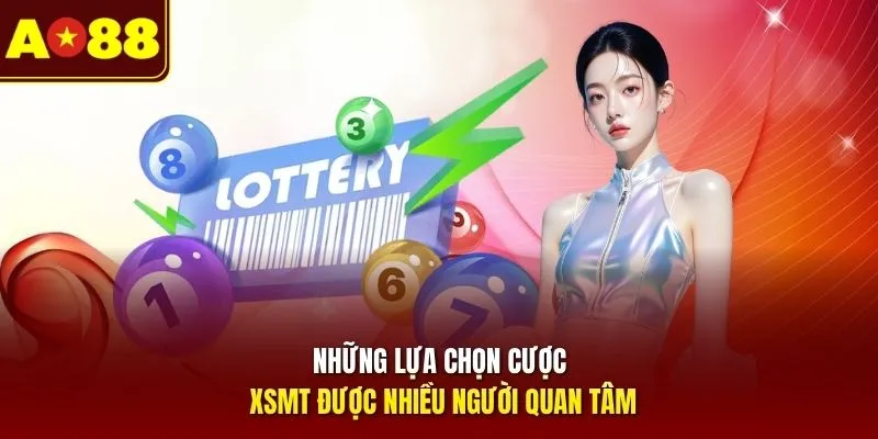 Những lựa chọn cược XSMN được nhiều người quan tâm